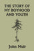 The Story of My Boyhood and Youth (Yesterday's Classics) by John Muir