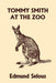 Tommy Smith at the Zoo (Yesterday's Classics) by Edmund Selous
