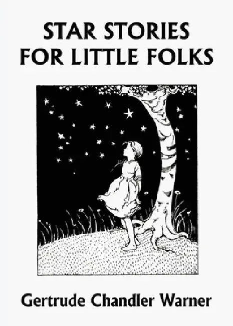 Star Stories for Little Folks (Yesterday's Classics) by Gertrude Chandler Warner