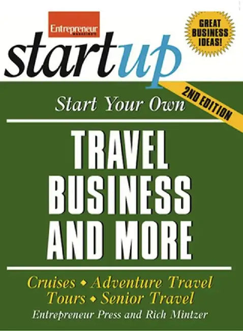 Start Your Own Travel Business: Cruises, Adventure Travel, Tours, Senior Travel by Entrepreneur Press