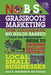 No B.S. Grassroots Marketing: The Ultimate No Holds Barred Take No Prisoner Guide to Growing Sales and Profits of Local Small Businesses by Dan S. Kennedy