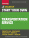 Start Your Own Transportation Service: Your Step-By-Step Guide to Success by The Staff of Entrepreneur Media, Cheryl Kimball