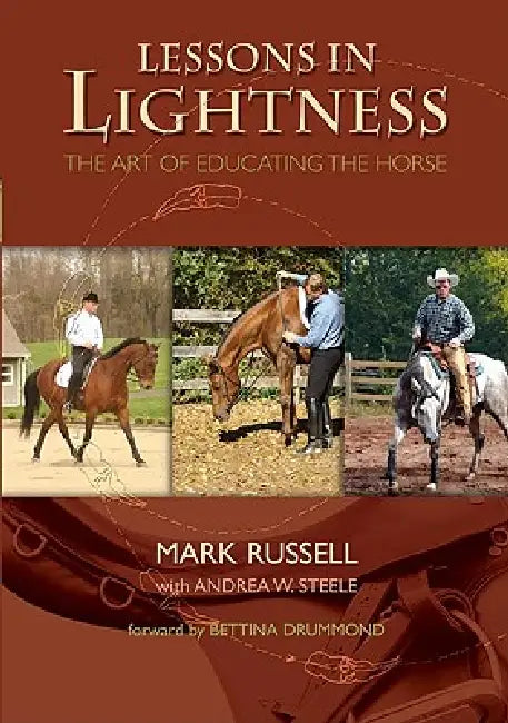 Lessons in Lightness: The Art of Education the Horse by Mark Russell, Bettina Drummond