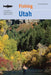 Fishing Utah: An Angler's Guide To More Than 170 Prime Fishing Spots by Brett Prettyman