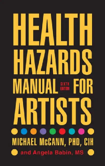 Health Hazards Manual for Artists by Michael McCann