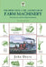 Operation, Care, and Repair of Farm Machinery: Practical Hints For Handymen by John Deere