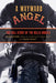 Wayward Angel: The Full Story of the Hells Angels by George Wethern