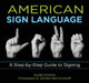 American Sign Language: A Step-By-Step Guide to Signing by Chafin, Suzie