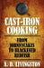 Cast-Iron Cooking: From Johnnycakes To Blackened Redfish by A. D. Livingston