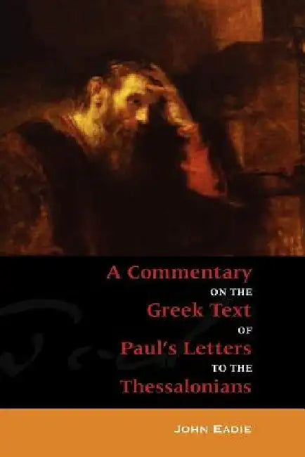 Commentary to the Thessalonians by John Eadie