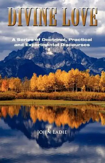 Divine Love: A Series of Discourses by John Eadie