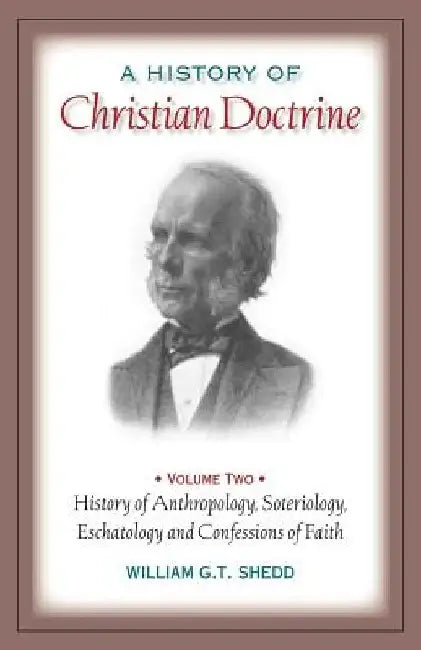 A History of Christian Doctrine: Volume Two by William G. T. Shedd