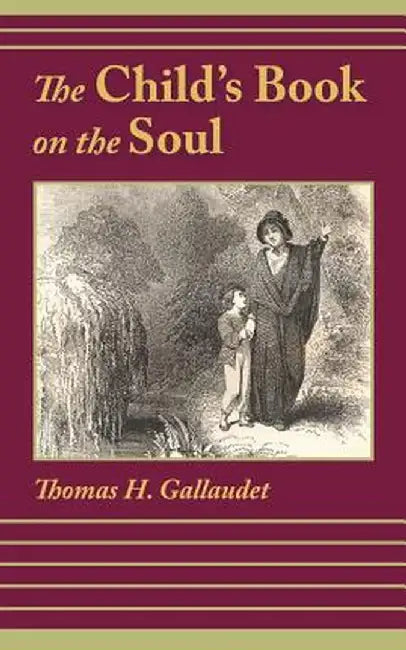 The Child's Book on the Soul by Thomas H. Gallaudet
