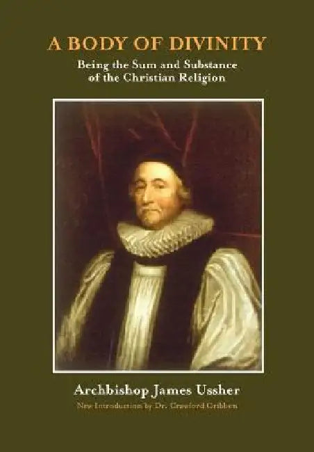 A Body of Divinity: The Sum and Substance of Christian Religion by James Ussher