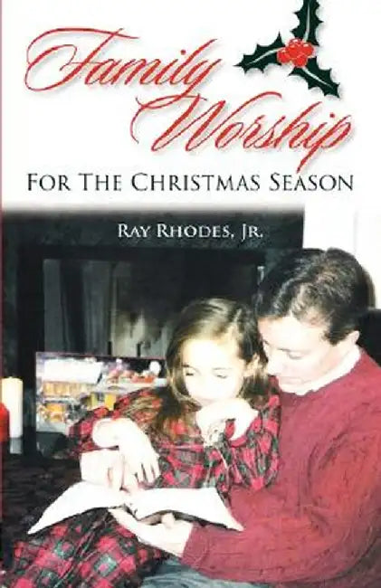 Family Worship for the Christmas Season by Ray Rhodes