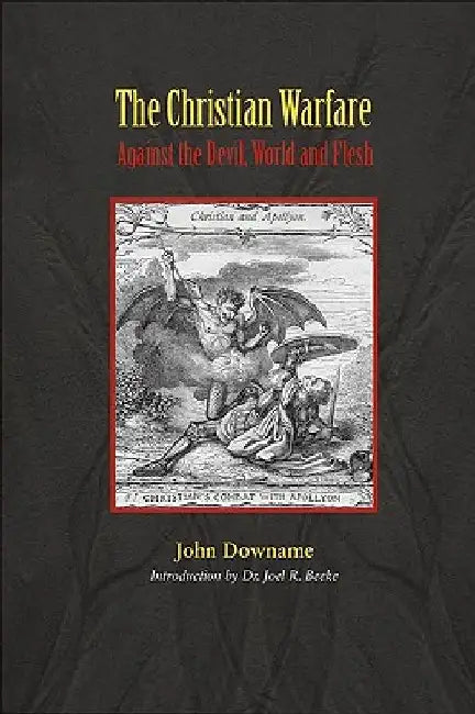 The Christian Warfare Against Satan by John Downame