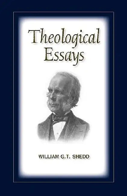 Theological Essays by William G. T. Shedd