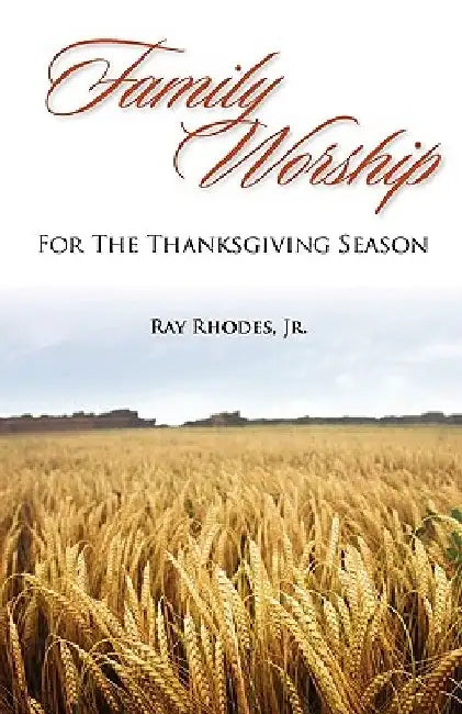 Family Worship for the Thanksgiving Season by Ray Rhodes