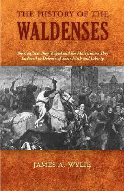 The History of the Waldenses by James A. Wylie