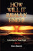 How Will It Really End? Eschatology for Young People by Steve Daniels