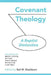 Covenant Theology: A Baptist Distinctive by Earl M. Blackburn