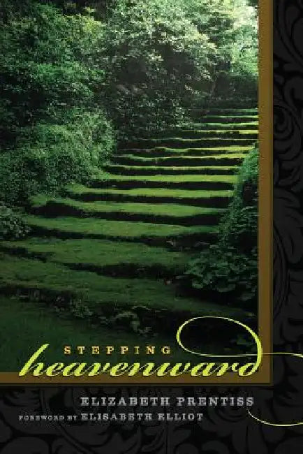 Stepping Heavenward by Elizabeth Prentiss, Elisabeth Elliot