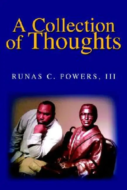 A Collection of Thoughts by III Powers Runas C.
