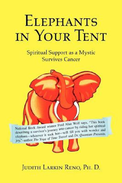 Elephants in Your Tent by Judith Larkin Ph. D. Reno