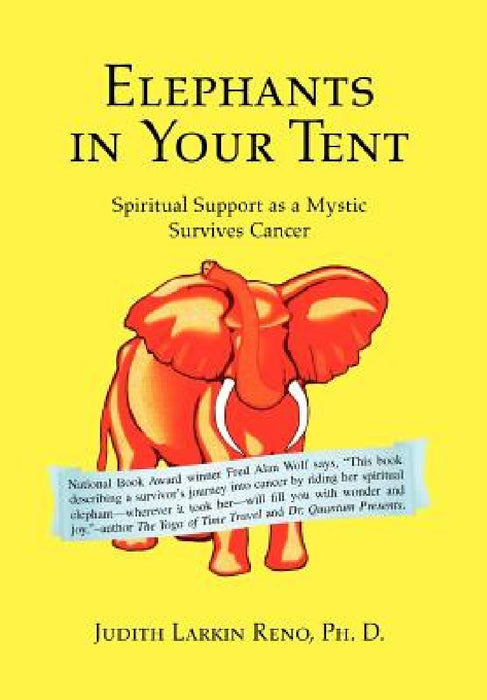 Elephants in Your Tent by Judith Larkin Ph. D. Reno