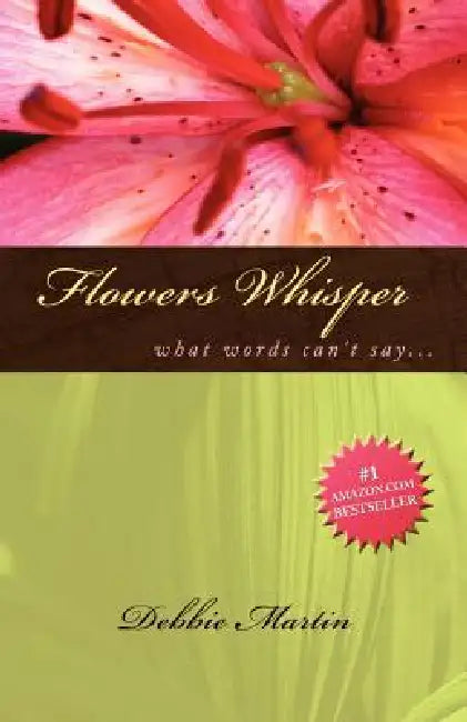 Flowers Whisper by Debbie Martin