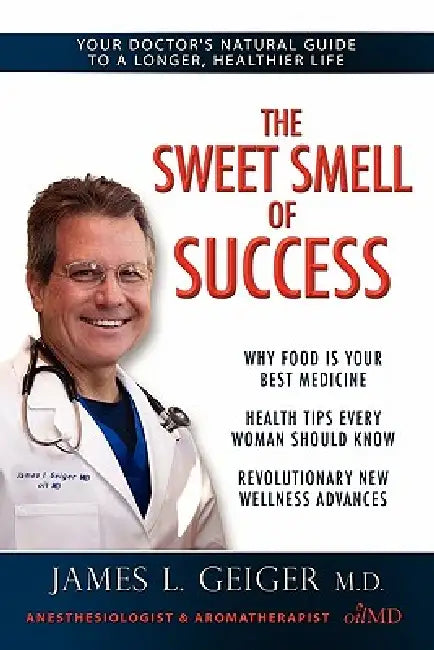 The Sweet Smell of Success by James L. Geiger