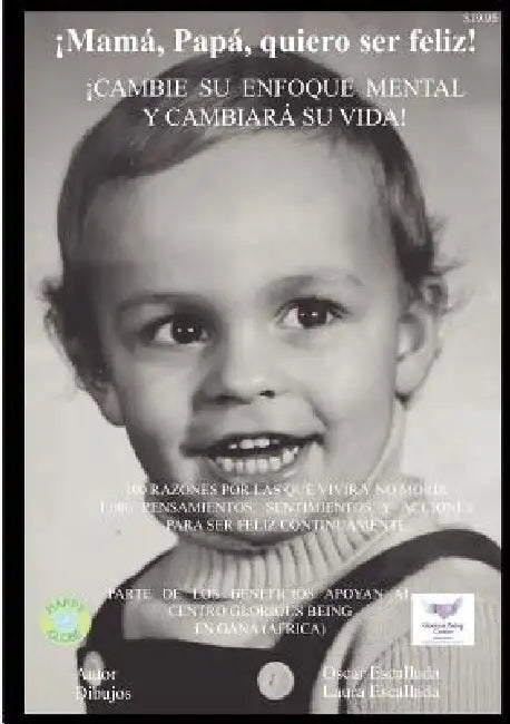 ¡Mamá, papá, quiero ser feliz! by Oscar Escallada