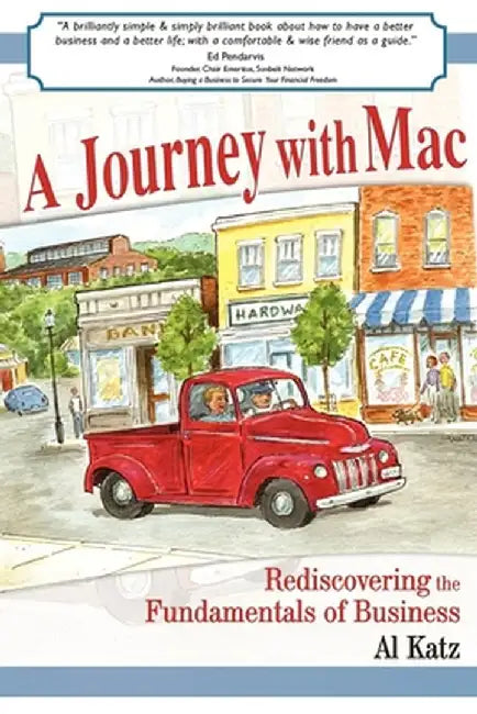 A Journey with Mac: Rediscovering the Fundamentals of Business by Al Katz