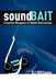 Soundbait: Creative Weapons of Mass Distraction by D. J. Williams