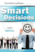 Smart Decisions: Goodbye Problems Hello Options by Peter A. Arthur-Smith