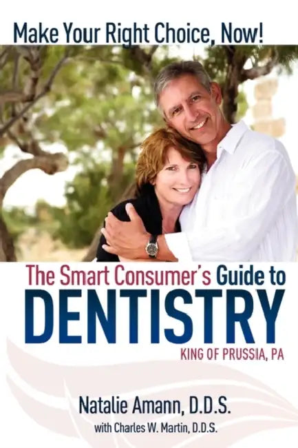 The Smart Consumer's Guide to Dentistry: Make Your Right Choice Now! by Natalie Amann, Charles Martin
