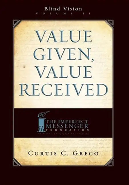 Value Given, Value Received (2nd Edition) by Curtis Greco