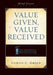 Value Given, Value Received (2nd Edition) by Curtis Greco