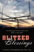 Blitzed by Blessings: A Journey to Strengthening Your Inner Core by Bill Glass
