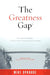 The Greatness Gap: Personal Strategies to Boost Your Professional Potential by Mike Sprouse