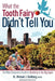 What the Tooth Fairy Didn't Tell You: The Wise Consumer's Guide to Dentistry in the Big Apple by Michael J. Goldberg