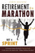 Retirement Is a Marathon, Not a Sprint: A Common Sense Financial Training Guide to Get You to the Finish Line - Without Hitting the Wall by Chris Scalese