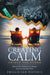 Creating Calm Amidst the Storm: How to Have Retirement Certainty Even in Uncertain Times by Phillis Sax Pilvinis