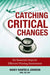 Catching Critical Changes: Six Essential Steps for Effective Nursing Assessment by Nancy Banfield Johnson