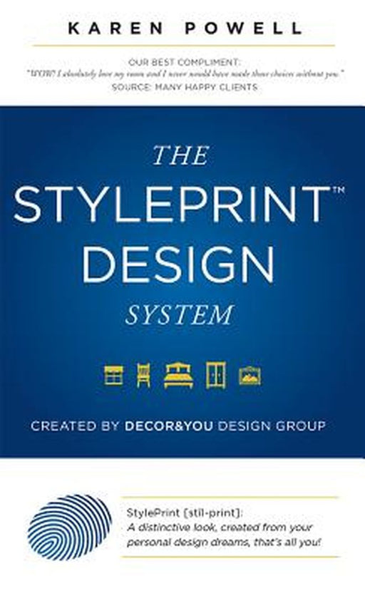 The Styleprint Design System: Created by Decor & You Design Group by Karen Powell
