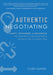 Authentic Negotiating: Clarity, Detachment, & Equilibrium the Three Keys to True Negotiating Success & How to Achieve Them by Corey Kupfer