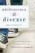 Adolescence Is Not a Disease: Beyond Drinking, Drugs, and Dangerous Friends: The Journey to Adulthood by Ma Jeffrey Leiken