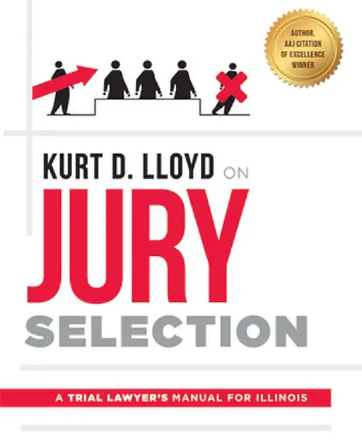 Kurt D. Lloyd on Jury Selection: A Trial Lawyer's Manual for Illinois by Kurt D. Lloyd