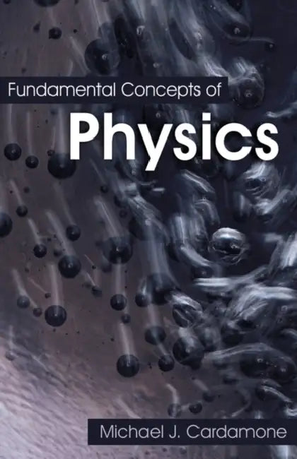 Fundamental Concepts of Physics by Michael J. Cardamone