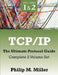 TCP/IP - The Ultimate Protocol Guide: Complete 2 Volume Set by Philip M. Miller